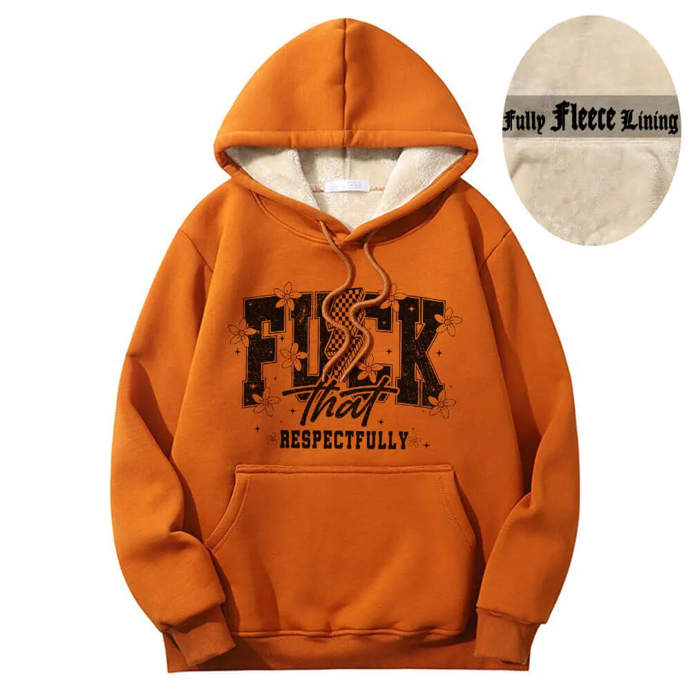 Fuck That Respectfully Warm Fleece Sherpa Lined Hoodie