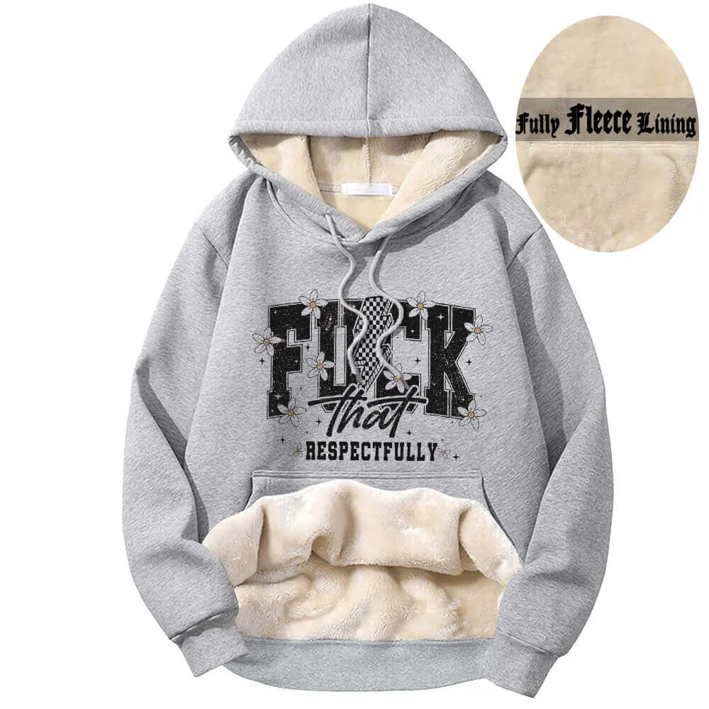 Fuck That Respectfully Warm Fleece Sherpa Lined Hoodie