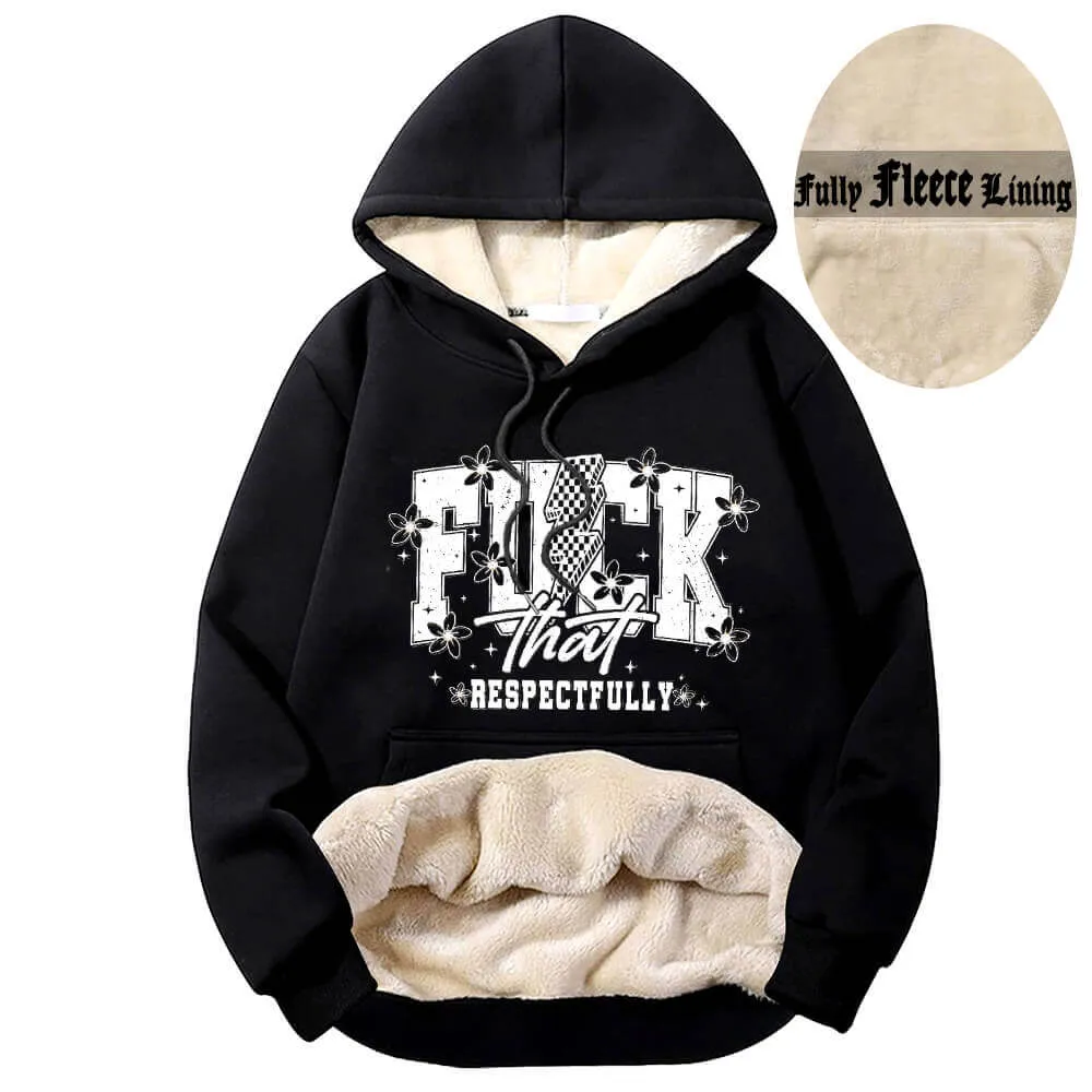 Fuck That Respectfully Warm Fleece Sherpa Lined Hoodie